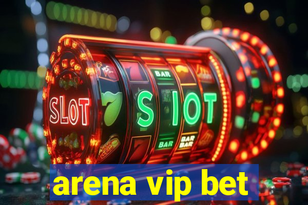 arena vip bet